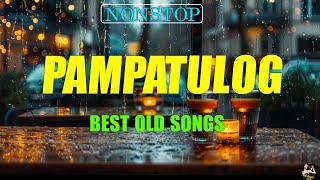 PAMPATULOG 2024 Lyrics BEST OLD LOVE SONGS  when you are alone in your bedroom and it is raining [upl. by Deena233]