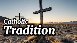 Catholic Tradition  Audio Only [upl. by Aserret]