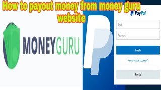 How to withdraw money form Money Guru website 2020quotquotquot How to payout money from moneyguru2020 [upl. by Suoicserp105]