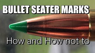 Seating Die Marks on your Bullet [upl. by Davey]