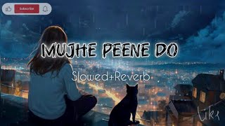 Mujhe Peene Do SlowedReverb Darshan Raval Bhula Diya Song  Slowed And Reverb Song [upl. by Aysan145]