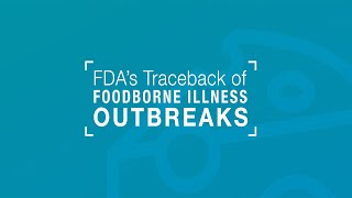 How the FDA Uses Traceback to Respond to Foodborne Illness Outbreaks [upl. by Anujra]