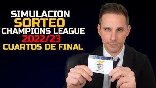 SIMULACIÓN DEL SORTEO DE CHAMPIONS LEAGUE 202223 CUARTOS DE FINAL [upl. by Ecarg]