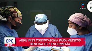 IMSS abre convocatoria para médicos generales y enfermería  De Pisa y Corre [upl. by Caylor]