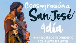 CONSAGRACION A SAN JOSE DIA 4 FELICÍSIMO DÍA DE MI DESPOSORIO CON LA SANTÍSIMA VIRGEN ✨ [upl. by Pape]