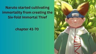 Naruto started cultivating immortality from creating the Sixfold Immortal Thief chapter 4170 [upl. by Yditsahc]