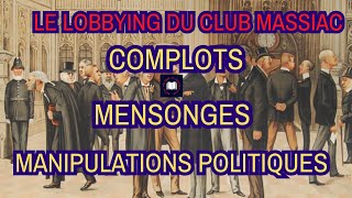 LE LOBBYING DU CLUB MASSIAC  COMPLOTS MENSONGES MANIPULATIONS POLITIQUES [upl. by Akzseinga]