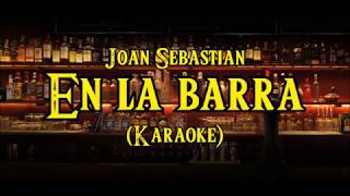 KARAOKE EN LA BARRA JOAN SEBASTIAN [upl. by Shoifet]