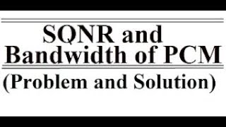 Signal to Quantization Noise Power Ratiotransmission Bandwidth of PCMSQNRQuantization Noise [upl. by Ursi]