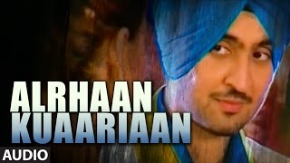 Diljit Dosanjh  Punjabi Songs  Alrhaan Kuaariaan  Smile  Audio Song  TSeries Apna Punjab [upl. by Raoul]