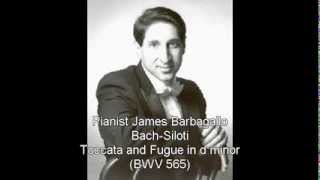 BachSiloti Toccata and Fugue in d minor James Barbagallo Pianist [upl. by Dennis]