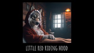 Little Red Riding Hood  Original [upl. by Lraep722]