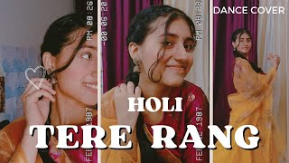 Tere Rang Dance Cover by Anushka Pandey  Holi Special Dance  Semi Classical [upl. by Clerc]