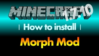 How to install Morph Mod 1710 for Minecraft 1710 with download link [upl. by Stent]