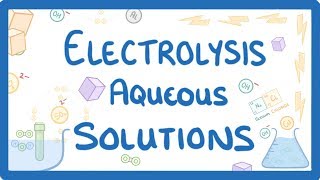 GCSE Chemistry  Electrolysis Part 3  Aqueous Solutions 42 [upl. by Eeroc207]