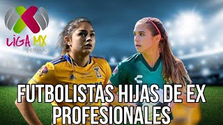 🚨HIJAS DE EX FUTBOLISTAS Presentes en la Liga MX Femenil  Nailea Vidrio  Jana Gutiérrez [upl. by Iclek]