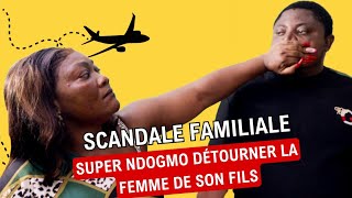 SCANDALE FAMILIALE  SUPER NDOGMO VOLE LA FEMME DE SON FILS Part 1 Film africain [upl. by Hillie]