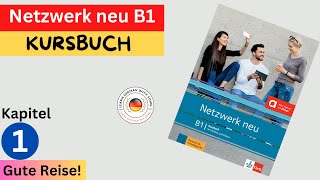 Netzwerk neu Kursbuch  B1 Audio  KAPITEL – 1  Gute Reise [upl. by Arianie]