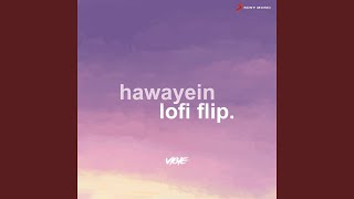 Hawayein Lofi Flip [upl. by Chainey]