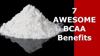 7 Awesome BCAA Benefits You Should Know About [upl. by Isidoro]