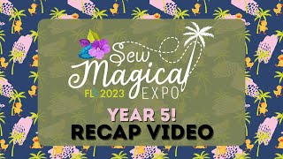 Sew Magical Expo Florida 2023  Recap Video  Sewing amp Crafting Convention  Gaylord Palms Year 5 [upl. by Norrahs232]