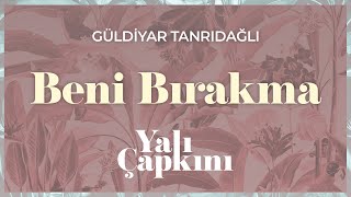 Beni Bırakma Yalı Çapkını Original Soundtrack Vol2  Güldiyar Tanrıdağlı [upl. by Norit]