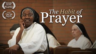 The Habit of Prayer  Full Documentary  OPENLIGHT media [upl. by Tahmosh563]