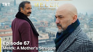 Melek A Mothers Struggle Episode 67 [upl. by Norel]