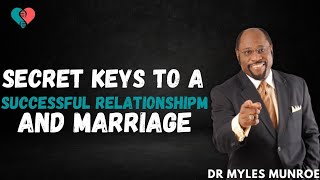 The Secret Keys To A Successful Relationship And Marriage  Dr Myles Munroe sermon  Munroe Global [upl. by Deirdra]