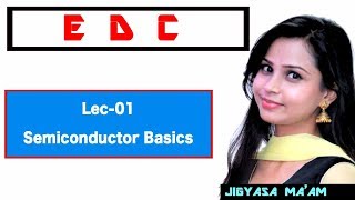 Lec 01 Semiconductor Basics [upl. by Netloc]