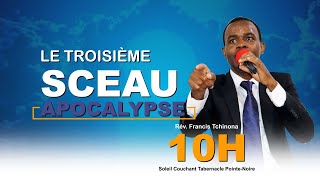 LAPOCALYPSE  LE TROISIEME SCEAU  PASTEUR FRANCIS TCHINONA [upl. by Ydurt]