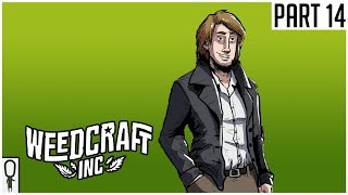 250000 Gs  Weedcraft Inc  Part 14  Gameplay Lets Play Walkthrough [upl. by Arocet358]