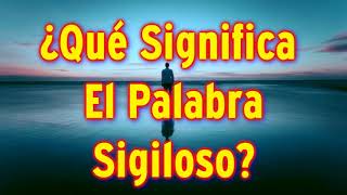 ¿Qué Significa La Palabra Sigiloso [upl. by Cissie]