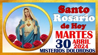 SANTO ROSARIO DE HOY MARTES 30 DE ABRIL DE 2024 🌹 Misterios DOLOROSOS 🌹 SANTO ROSARIO MEDITADO 🌹 [upl. by Morlee411]