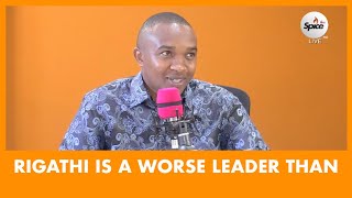 Morara Kebaso Rigathi Is A Worse Leader Than Ruto He Should Be Impeached [upl. by Lenka251]