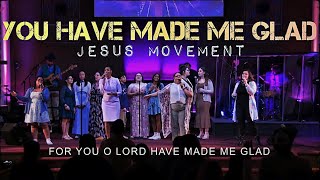 Jesus Movement  You Have Made Me Glad charitygaylemusic [upl. by Vange]