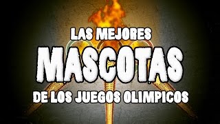 Las mejores mascotas de los Juegos Olimpicos [upl. by Clarice]