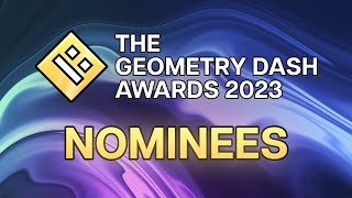 The Geometry Dash Awards 2023 Nominees [upl. by Melisenda]