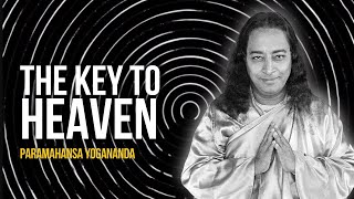 Paramahansa Yogananda The Key to Heaven  Voice of Paramahansa Yogananda [upl. by Sparrow]