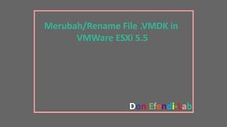 MerubahRename File VMDK in VMWare ESXi 5 5 [upl. by Canotas]