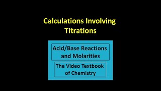 Calculations Involving Titrations [upl. by Arramat]