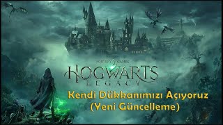 Kendi Dükkanımızı Açalım Dedik Yeni Güncelleme  Hogwarts Legacy [upl. by Helene15]