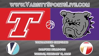 Tonganoxie Chieftains vs Baldwin Bulldogs Basketball 2182025 [upl. by Dianuj]