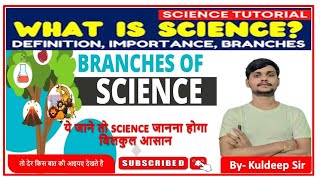 What is Scince and Branches of science by Kuldeep sir [upl. by Seidler]