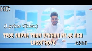 Akhil  Akh Lagdi Lyrics Video Official Song  Lattest Punjabi Song 2018  Trending Video [upl. by Hainahpez]