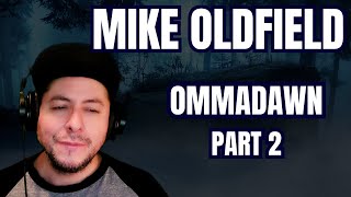 FIRST TIME HEARING Mike Oldfield quotOmmadawn Part 2quot Reaction [upl. by Siobhan]