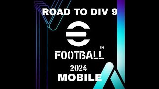 ROAD TO DIV 9 EFOOTBALL 2025 [upl. by Matronna]