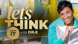 LET’S THINK ABOUT IT WITH DR E  EPISODE 2  FAITH IN THE HUSTLE [upl. by Ellerehc]