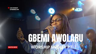 GBEMI AWOLARU LIVE WORSHIP MEDLEY PT 1 [upl. by Esta]