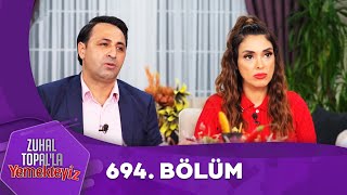 Zuhal Topalla Yemekteyiz 694 Bölüm ‪Yemekteyiz‬ [upl. by Rana]